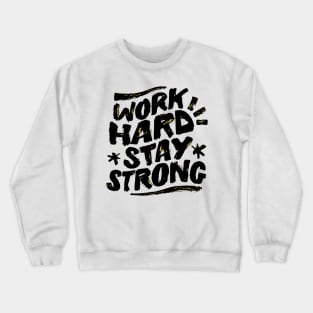 Work Hard Stay Strong Crewneck Sweatshirt